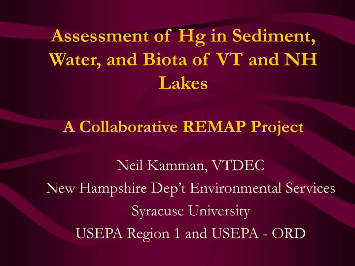 assessment of hg in sediment water and biota of vt and nh lakes a collaborative remap project