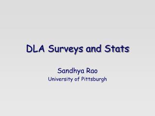 DLA Surveys and Stats