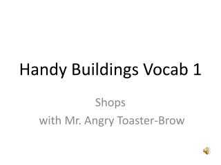Handy Buildings Vocab 1