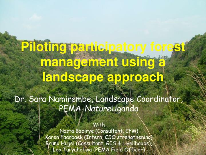 piloting participatory forest management using a landscape approach