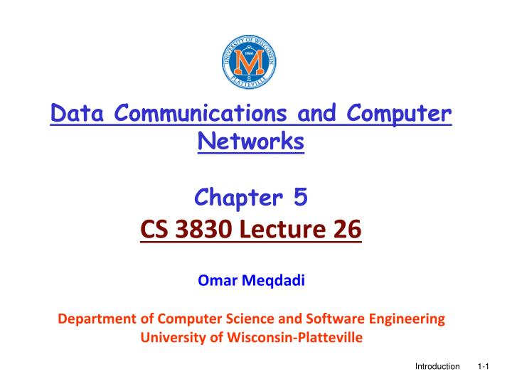 data communications and computer networks chapter 5 cs 3830 lecture 26