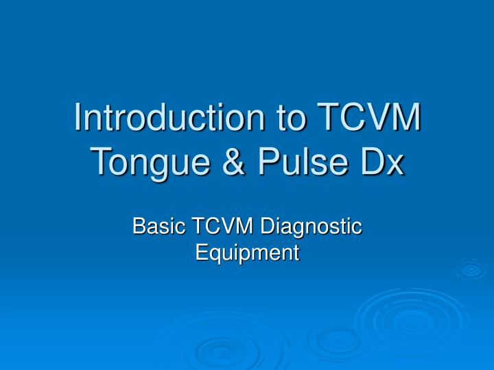 introduction to tcvm tongue pulse dx