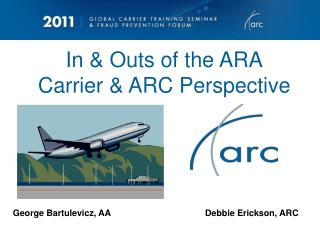 In &amp; Outs of the ARA Carrier &amp; ARC Perspective