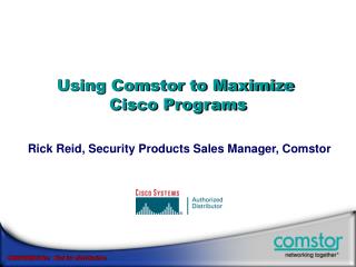 Using Comstor to Maximize Cisco Programs