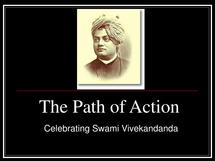 the path of action