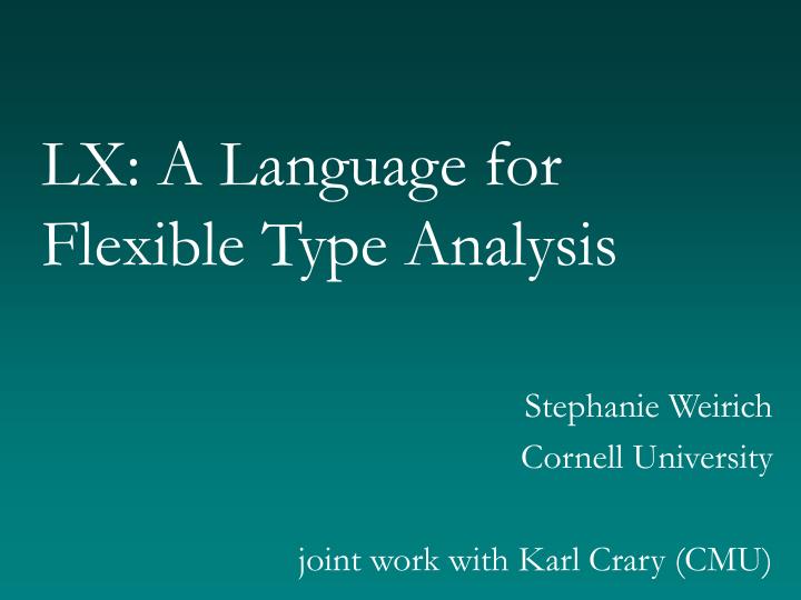 lx a language for flexible type analysis
