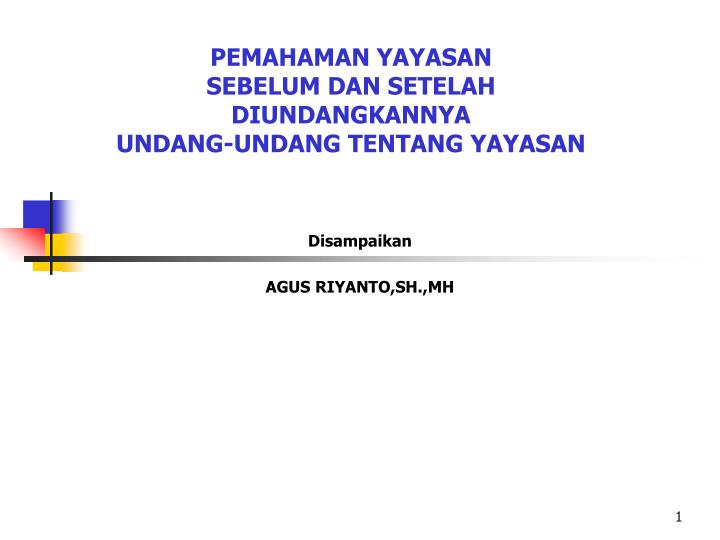 pemahaman yayasan sebelum dan setelah diundangkannya undang undang tentang yayasan