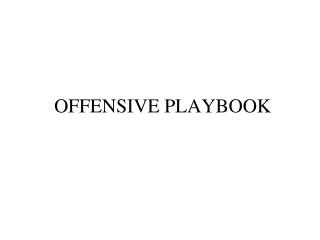 OFFENSIVE PLAYBOOK