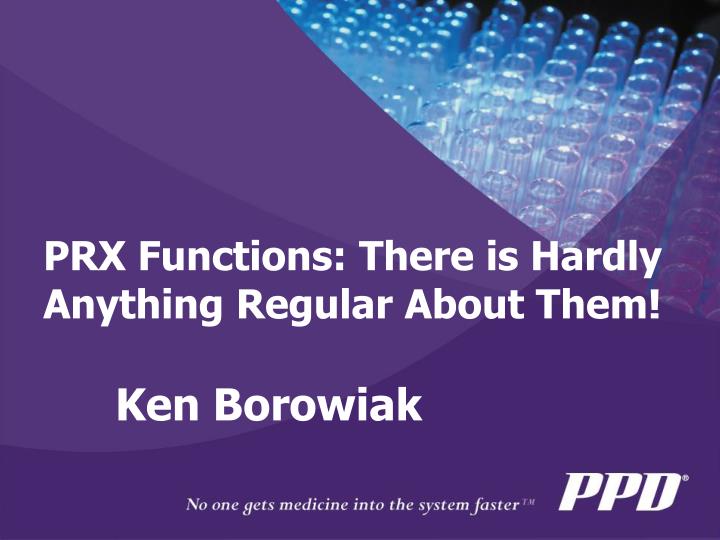 prx functions there is hardly anything regular about them