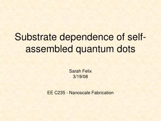 Substrate dependence of self-assembled quantum dots