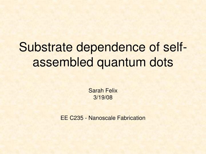 substrate dependence of self assembled quantum dots