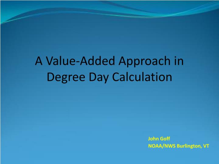 a value added approach in degree day calculation