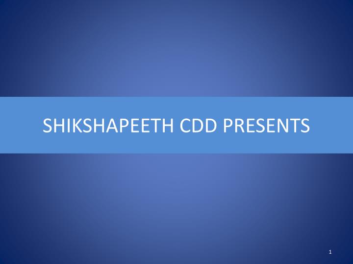 shikshapeeth cdd presents