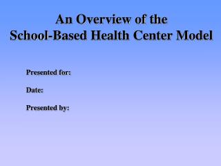 An Overview of the School-Based Health Center Model