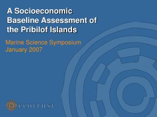 A Socioeconomic Baseline Assessment of the Pribilof Islands