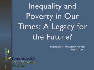Inequality and Poverty in Our Times: A Legacy for the Future?