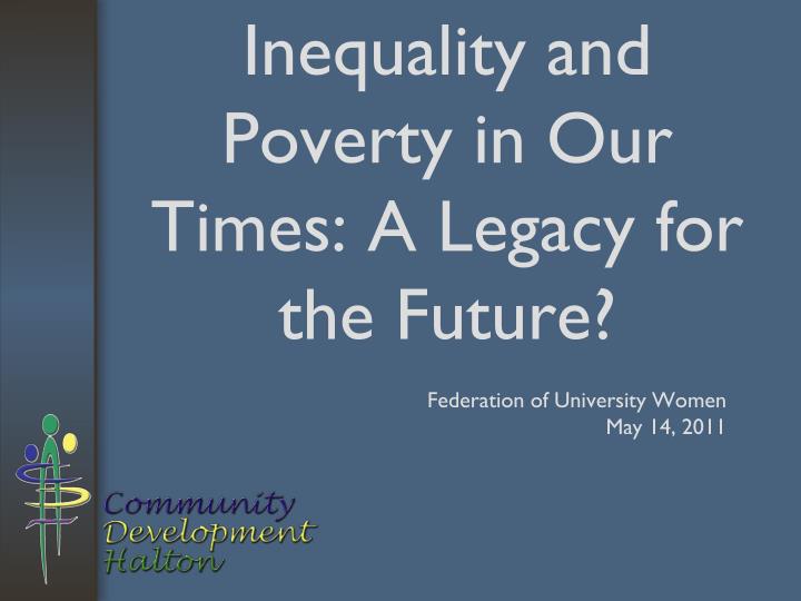 inequality and poverty in our times a legacy for the future