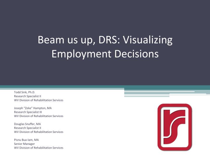 beam us up drs visualizing employment decisions