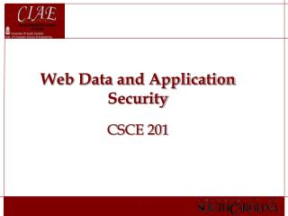 Web Data and Application Security CSCE 201