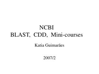 NCBI BLAST, CDD, Mini-courses