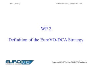 WP 2 Definition of the EuroVO-DCA Strategy