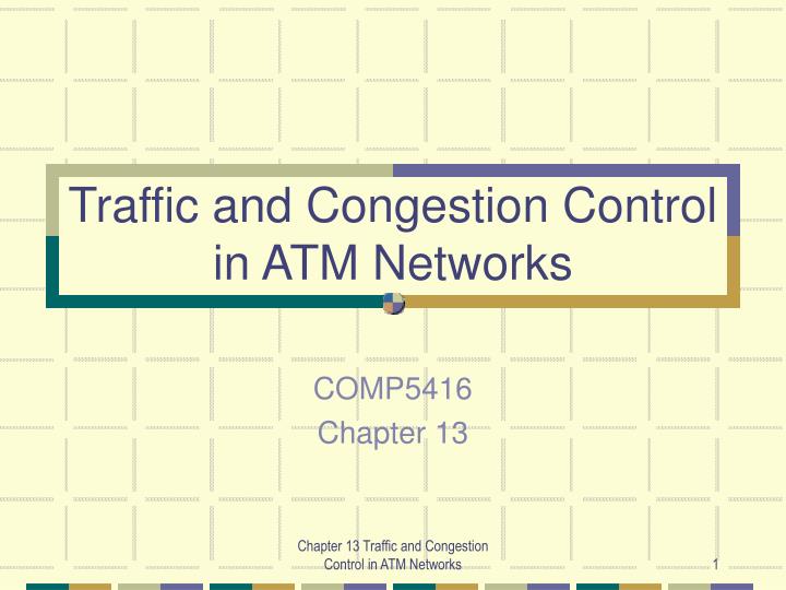 traffic and congestion control in atm networks