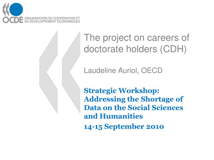 the project on careers of doctorate holders cdh laudeline auriol oecd