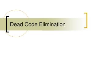 Dead Code Elimination