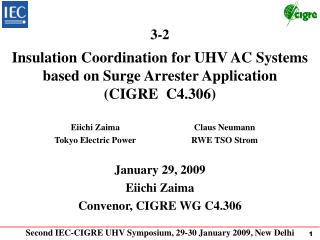 Insulation Coordination for UHV AC Systems based on Surge Arrester Application (CIGRE C4.306)