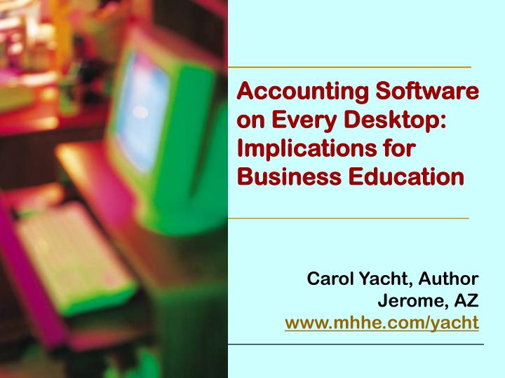 accounting software on every desktop implications for business education