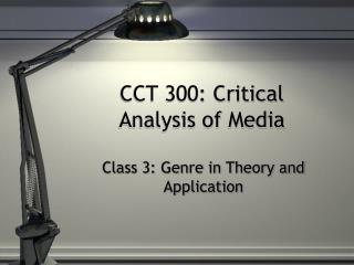 CCT 300: Critical Analysis of Media