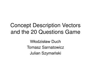 Concept Description Vectors and the 20 Question s Game