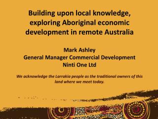 Building upon local knowledge, exploring Aboriginal economic development in remote Australia