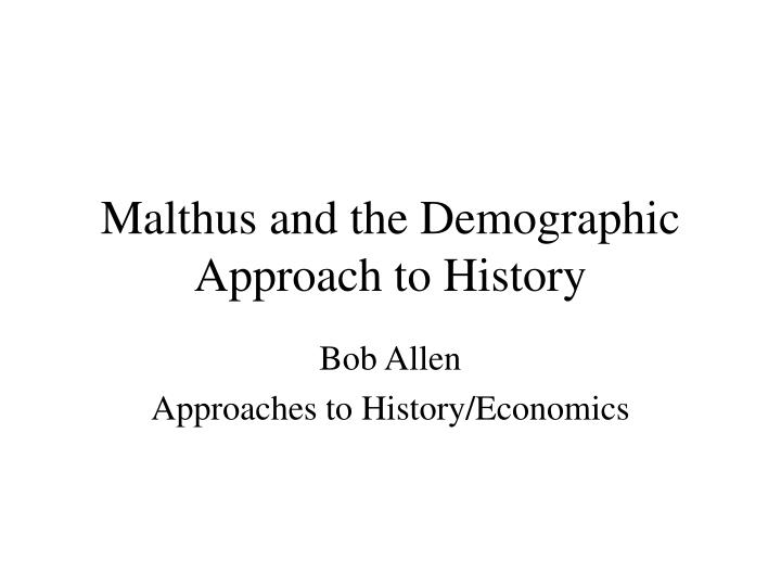 malthus and the demographic approach to history