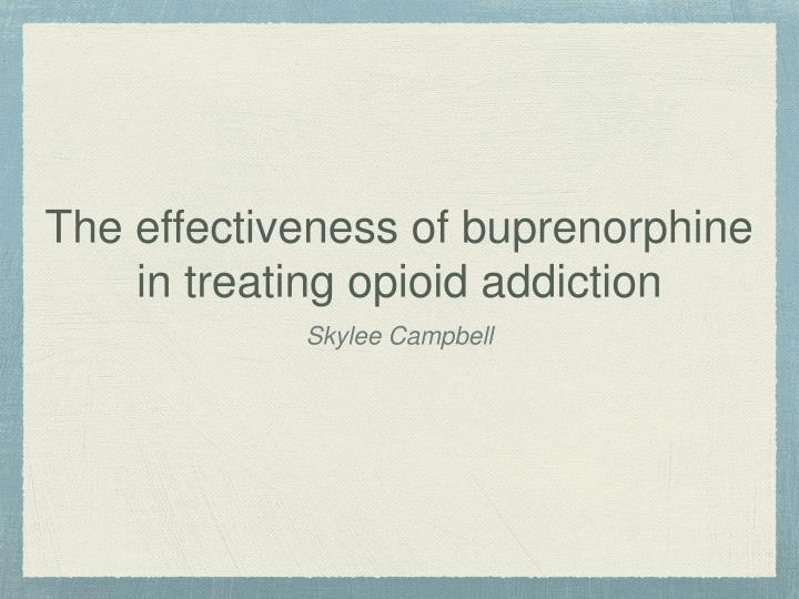 the effectiveness of buprenorphine in treating opioid addiction