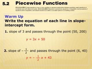 Warm Up Write the equation of each line in slope-intercept form.