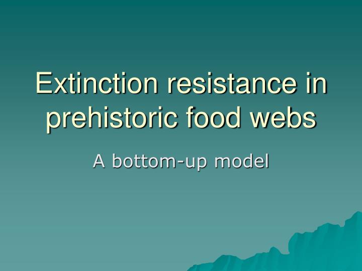 extinction resistance in prehistoric food webs