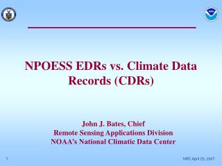 NPOESS EDRs vs. Climate Data Records (CDRs)