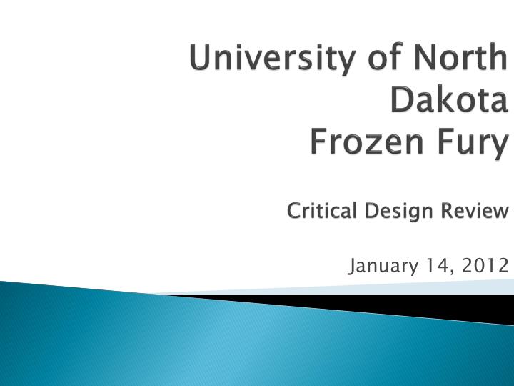 university of north dakota frozen fury critical design review