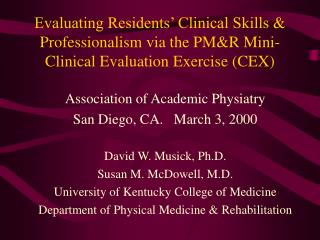 Association of Academic Physiatry San Diego, CA. March 3, 2000 David W. Musick, Ph.D.