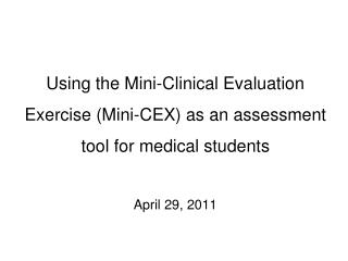 Why consider the Mini-CEX? Year 4 OSCE 2011 Overall Results