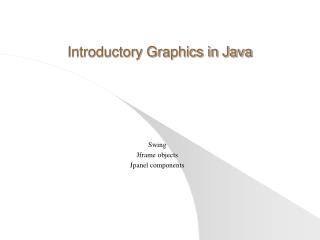 Introductory Graphics in Java