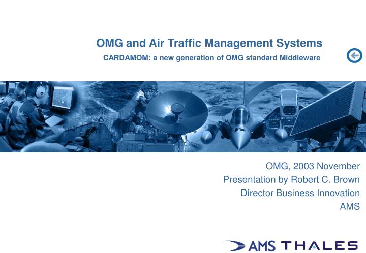 omg and air traffic management systems cardamom a new generation of omg standard middleware