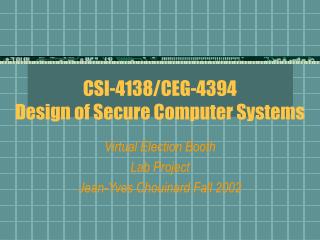 CSI-4138/CEG-4394 Design of Secure Computer Systems