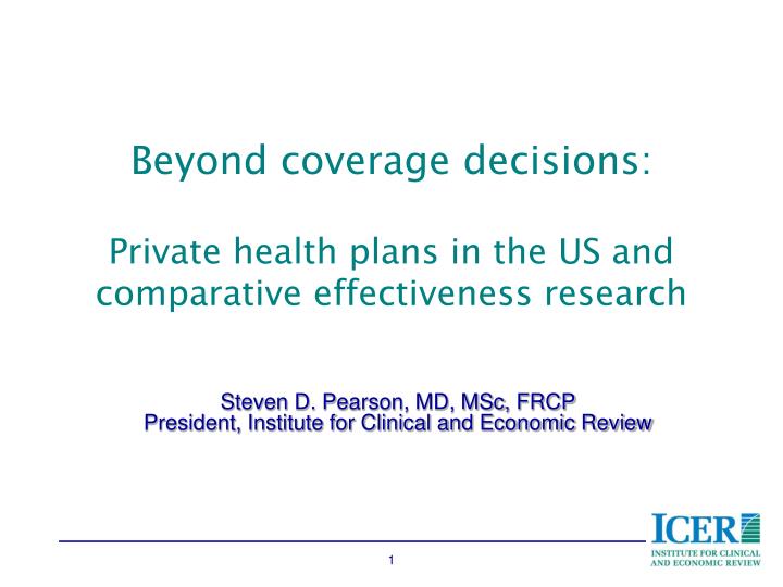 beyond coverage decisions private health plans in the us and comparative effectiveness research