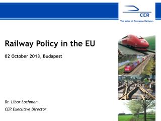 Railway Policy in the EU 02 October 2013, Budapest