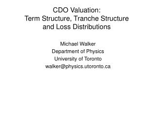 CDO Valuation: Term Structure, Tranche Structure and Loss Distributions