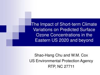 Shao-Hang Chu and W.M. Cox US Environmental Protection Agency RTP, NC 27711