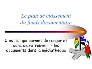 le plan de classement du fonds documentaire