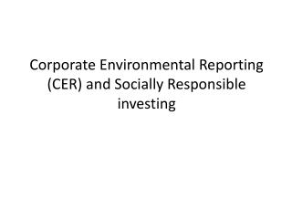 Corporate Environmental Reporting (CER) and Socially Responsible investing